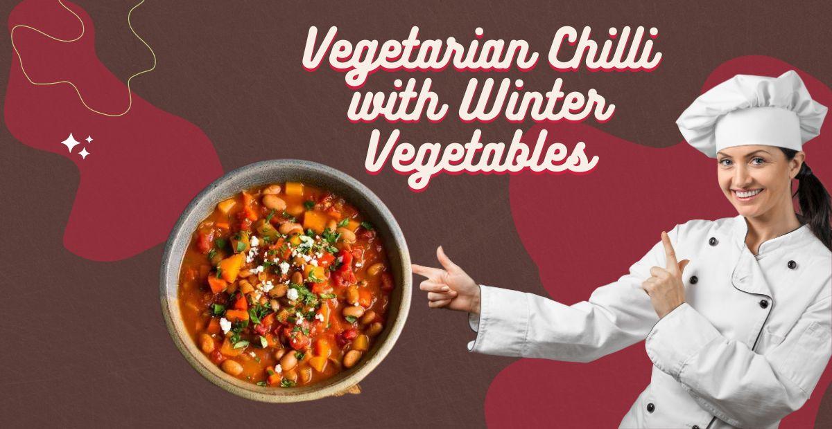 Vegetarian Chilli with Winter Vegetables
